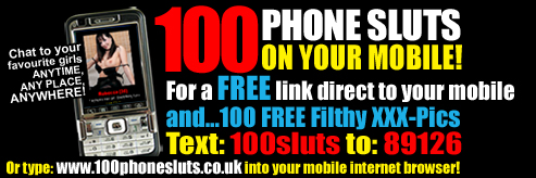 MOBILE PHONE SEX - LIVE & TEXT SEX